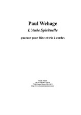 Paul Wehage : L'Aube Spirituelle for flute and string trio