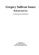 Gregory Sullivan Isaacs: Behold and See: a Lenten motet for SATB chorus  - set of six chorus parts