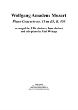 Wolfgang Amadeus Mozart: Piano Concerto No.15 in Bb, arranged for piano solo and 3 Bb clarinets and bass clarinet