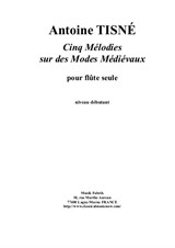 Antoine Tisné: Cinq Mélodies sur les Modes Médiévaux for solo flute