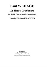 Paul Wehage: In Time's Continuum for SATB chorus and string quartet, 6 chorus parts