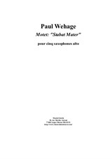 Paul Wehage: Motet 'Stabat Mater' for 5 alto saxophones