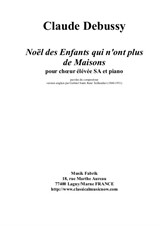 Claude Debussy: Noël des Enfants Qui N'ont Plus de Maisons for SA treble choir and piano