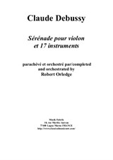 Claude Debussy: Sérénade for violin and 17 instruments – full score and solo part only (parts on rental)